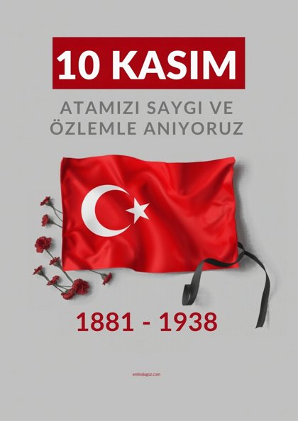 Atatürk Haftası (10 Kasım) — Anma afişi: Atamızı saygı ve özlemle anıyoruz
