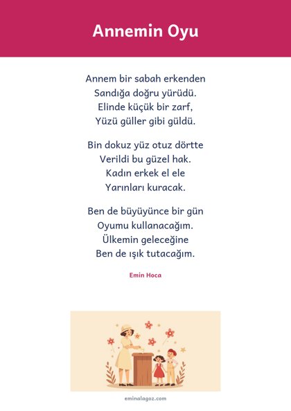 Türk Kadınına Seçme ve Seçilme Hakkının Verilişi — Şiir: Annemin Oyu