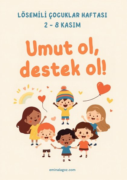 Lösemili Çocuklar Haftası — Afiş: Umut ol, destek ol!