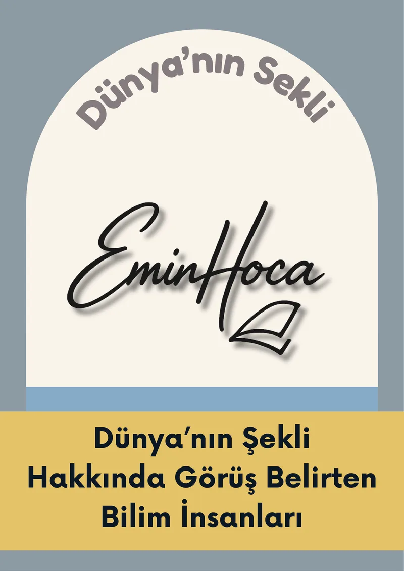 DÜNYA'NIN ŞEKLİ HAKKINDA GÖRÜŞ BELİRTEN BİLİM İNSANLARI önizleme